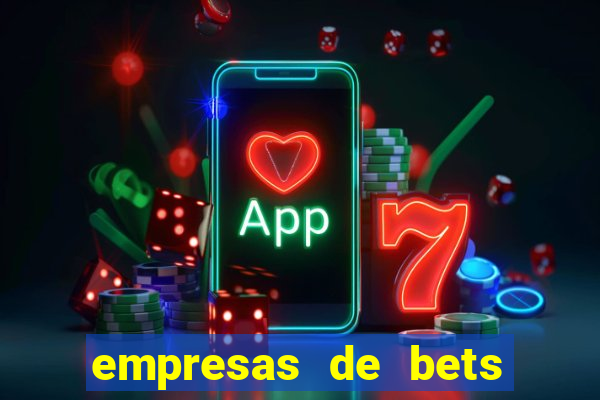 empresas de bets no brasil